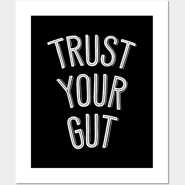 Trust Your Gut Wall Art by noviajonatan